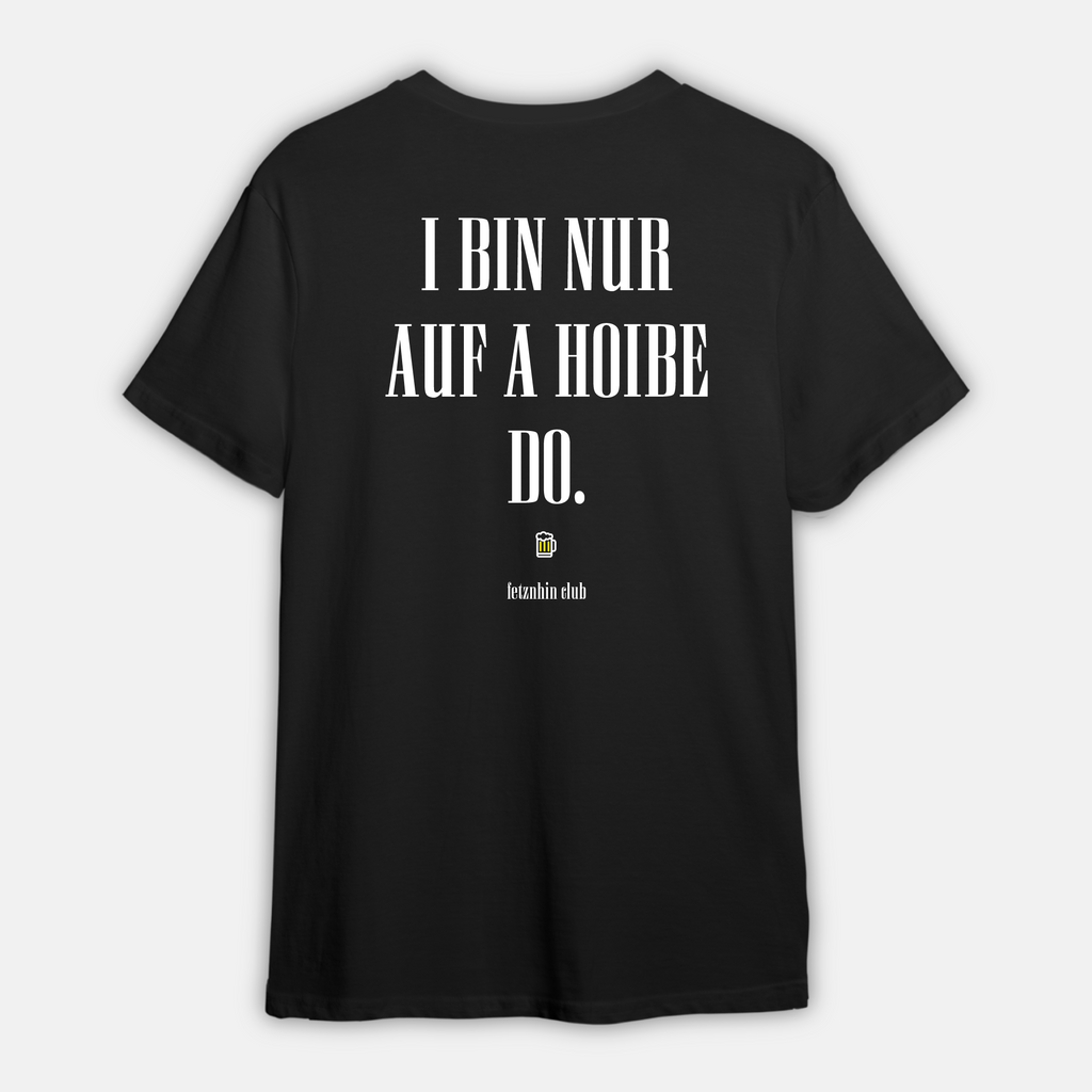 Auf a Hoibe T-Shirt