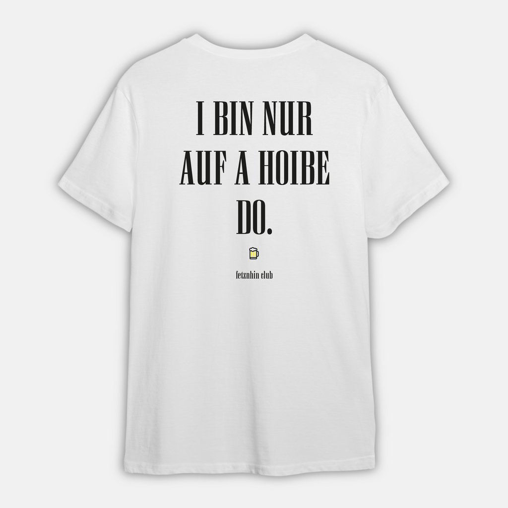 Auf a Hoibe T-Shirt
