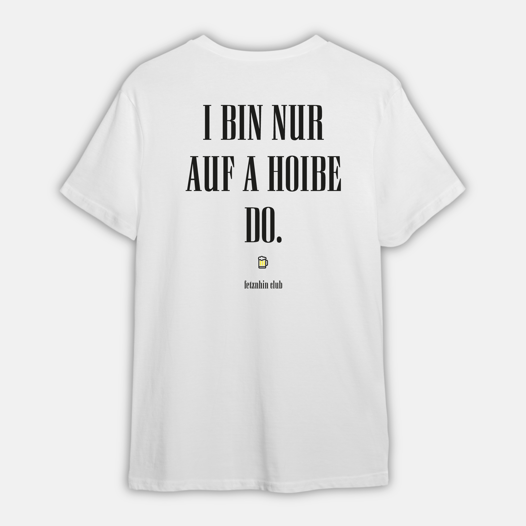 Auf a Hoibe T-Shirt