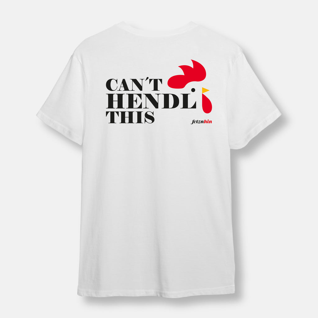 Can´t Hendl this T-Shirt